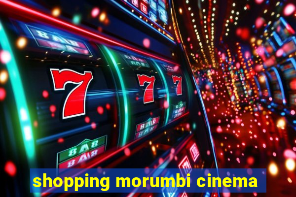 shopping morumbi cinema